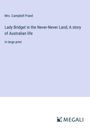 Campbell Praed: Lady Bridget in the Never-Never Land; A story of Australian life, Buch