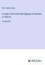 Charles Clacy: A Lady's Visit to the Gold Diggings of Australia in 1852-53, Buch