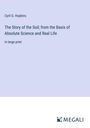 Cyril G. Hopkins: The Story of the Soil; from the Basis of Absolute Science and Real Life, Buch