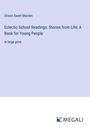 Orison Swett Marden: Eclectic School Readings: Stories from Life; A Book for Young People, Buch