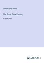 Timothy Shay Arthur: The Good Time Coming, Buch