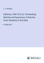 L. H. Woolley: California, 1849-1913; Or, The Rambling Sketches and Experiences of Sixty-four Years' Residence in that State, Buch