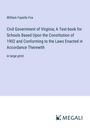 William Fayette Fox: Civil Government of Virginia; A Text-book for Schools Based Upon the Constitution of 1902 and Conforming to the Laws Enacted in Accordance Therewith, Buch