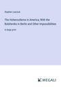 Stephen Leacock: The Hohenzollerns in America; With the Bolsheviks in Berlin and Other Impossibilities, Buch