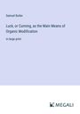 Samuel Butler: Luck, or Cunning, as the Main Means of Organic Modification, Buch