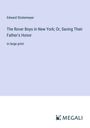 Edward Stratemeyer: The Rover Boys in New York; Or, Saving Their Father's Honor, Buch