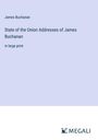 James Buchanan: State of the Union Addresses of James Buchanan, Buch