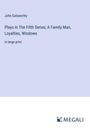 John Galsworthy: Plays in The Fifth Series; A Family Man, Loyalties, Windows, Buch