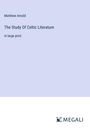 Matthew Arnold: The Study Of Celtic Literature, Buch