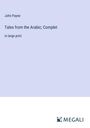 John Payne: Tales from the Arabic; Complet, Buch