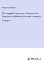 Henry Cruse Murphy: The Voyage of Verrazzano; A Chapter in the Early History of Maritime Discovery in America, Buch