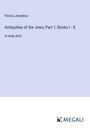 Flavius Josephus: Antiquities of the Jews; Part 1, Books I - X, Buch
