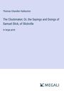 Thomas Chandler Haliburton: The Clockmaker; Or, the Sayings and Doings of Samuel Slick, of Slickville, Buch