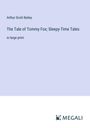 Arthur Scott Bailey: The Tale of Tommy Fox; Sleepy-Time Tales, Buch
