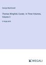 George Macdonald: Thomas Wingfold, Curate; In Three Volumes, Volume 3, Buch