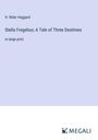 H. Rider Haggard: Stella Fregelius; A Tale of Three Destinies, Buch