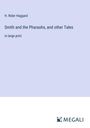 H. Rider Haggard: Smith and the Pharaohs, and other Tales, Buch