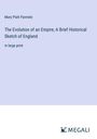 Mary Platt Parmele: The Evolution of an Empire; A Brief Historical Sketch of England, Buch