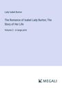 Lady Isabel Burton: The Romance of Isabel Lady Burton; The Story of Her Life, Buch