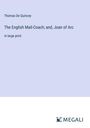 Thomas De Quincey: The English Mail-Coach; and, Joan of Arc, Buch