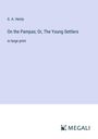 G. A. Henty: On the Pampas; Or, The Young Settlers, Buch