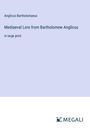 Anglicus Bartholomaeus: Mediaeval Lore from Bartholomew Anglicus, Buch