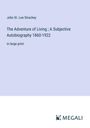 John St. Loe Strachey: The Adventure of Living ; A Subjective Autobiography 1860-1922, Buch