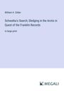 William H. Gilder: Schwatka's Search; Sledging in the Arctic in Quest of the Franklin Records, Buch