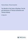 Theresa Delaney: Two Months in the Camp of Big Bear; The life and adventures of Theresa Gowanlock and Theresa Delaney, Buch