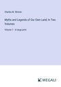 Charles M. Skinner: Myths and Legends of Our Own Land; In Two Volumes, Buch