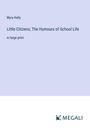 Myra Kelly: Little Citizens; The Humours of School Life, Buch
