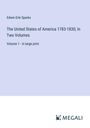 Edwin Erle Sparks: The United States of America 1783-1830; In Two Volumes, Buch