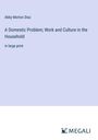 Abby Morton Diaz: A Domestic Problem; Work and Culture in the Household, Buch