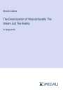 Brooks Adams: The Emancipation of Massachusetts The Dream and The Reality, Buch