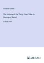 Friedrich Schiller: The History of the Thirty Years' War in Germany; Book I, Buch
