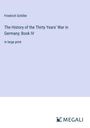 Friedrich Schiller: The History of the Thirty Years' War in Germany; Book IV, Buch