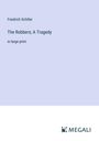 Friedrich Schiller: The Robbers; A Tragedy, Buch