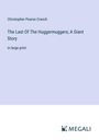 Christopher Pearse Cranch: The Last Of The Huggermuggers; A Giant Story, Buch