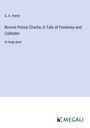 G. A. Henty: Bonnie Prince Charlie; A Tale of Fontenoy and Culloden, Buch