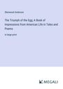 Sherwood Anderson: The Triumph of the Egg; A Book of Impressions from American Life in Tales and Poems, Buch