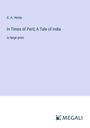 G. A. Henty: In Times of Peril; A Tale of India, Buch
