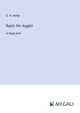 G. A. Henty: Rujub, the Juggler, Buch