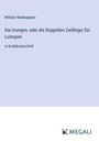 William Shakespeare: Die Irrungen, oder die Doppelten Zwillinge; Ein Lustspiel, Buch