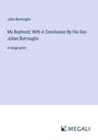 John Burroughs: My Boyhood; With A Conclusion By His Son Julian Burroughs, Buch
