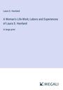 Laura S. Haviland: A Woman's Life-Work; Labors and Experiences of Laura S. Haviland, Buch