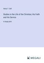 Henry T. Sell: Studies in the Life of the Christian; His Faith and His Service, Buch