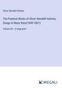 Oliver Wendell Holmes: The Poetical Works of Oliver Wendell Holmes; Songs in Many Keys(1849-1861), Buch