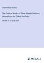 Oliver Wendell Holmes: The Poetical Works of Oliver Wendell Holmes; Verses from the Oldest Portfolio, Buch
