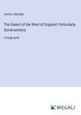James Jennings: The Dialect of the West of England; Particularly Somersetshire, Buch