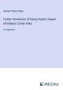 Charles Felton Pidgin: Further Adventures of Quincy Adams Sawyer and Mason Corner Folks, Buch